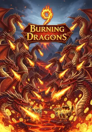 9 Burning Dragons