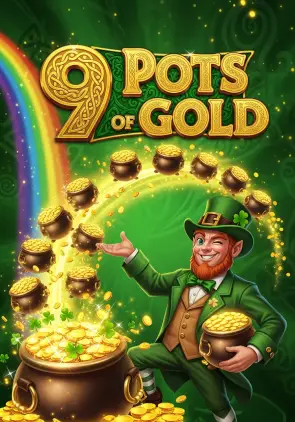 9 Pots of Gold